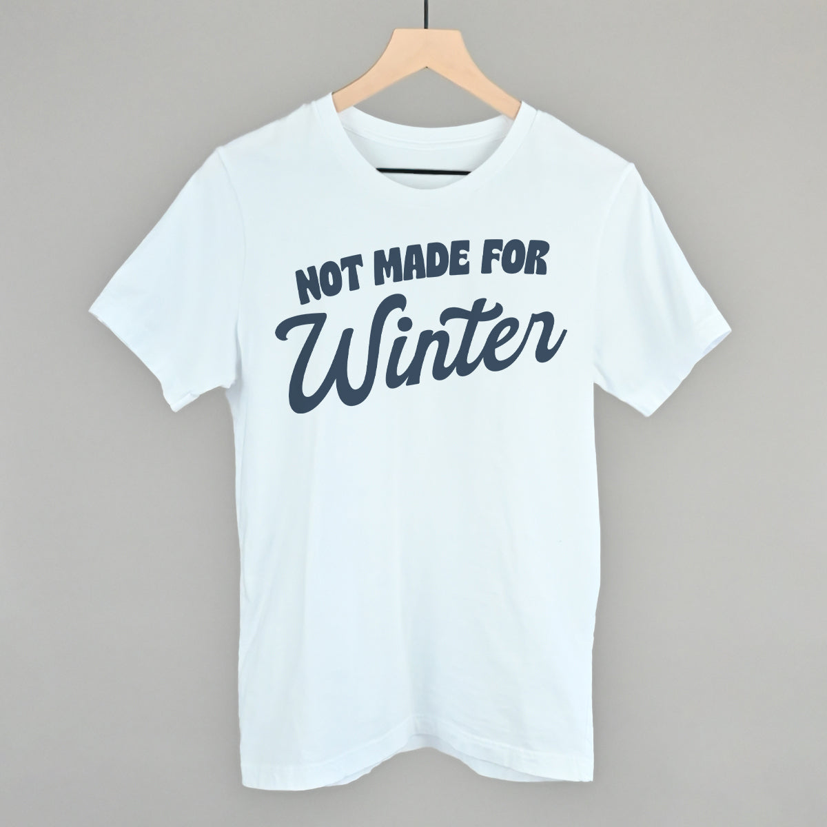 Not Made For Winter Funny T-Shirt in White – Ivy + Cloth