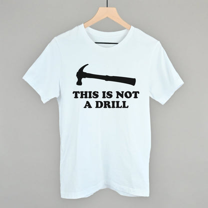 This Is Not A Drill Funny T-Shirt in White – Ivy + Cloth