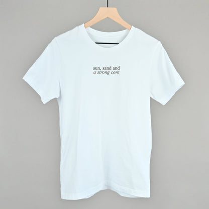 Sun, Sand, and A Strong Core Funny T-Shirt in White – Ivy + Cloth
