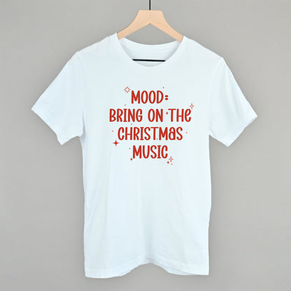 Mood: Bring On The Christmas Music Funny T-Shirt in White – Ivy + Cloth