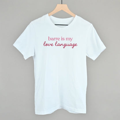 Barre Is My Love Language Funny T-Shirt in White – Ivy + Cloth