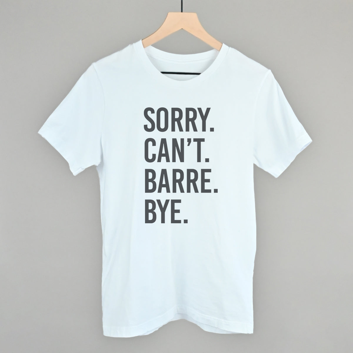 Sorry Can't Barre Bye graphic tee in White