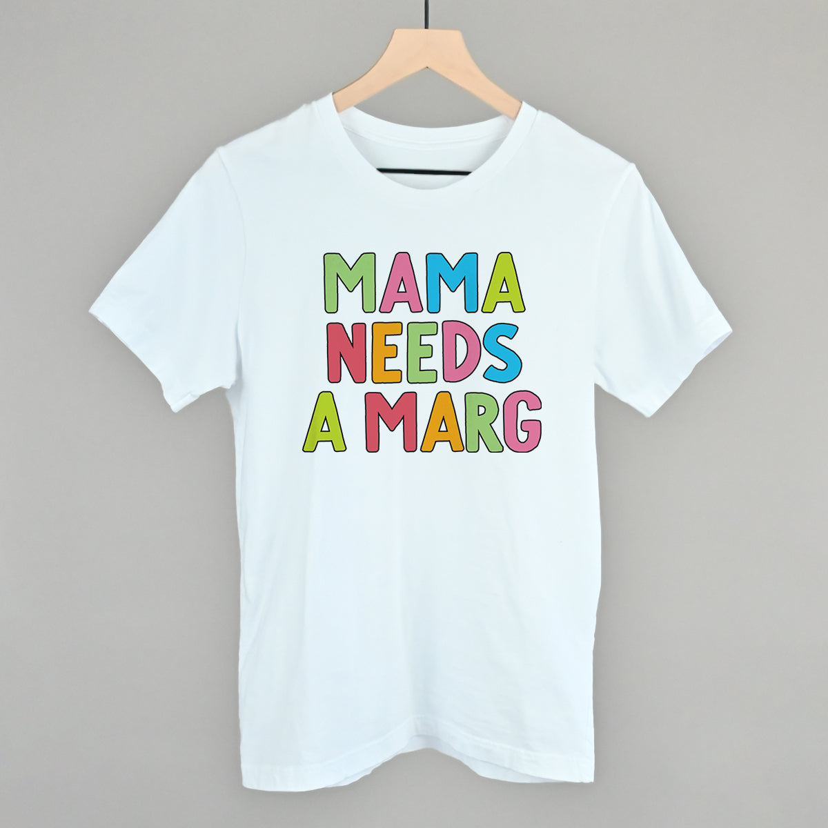 Mama Needs A Marg Colorful Funny T-Shirt in White – Ivy + Cloth