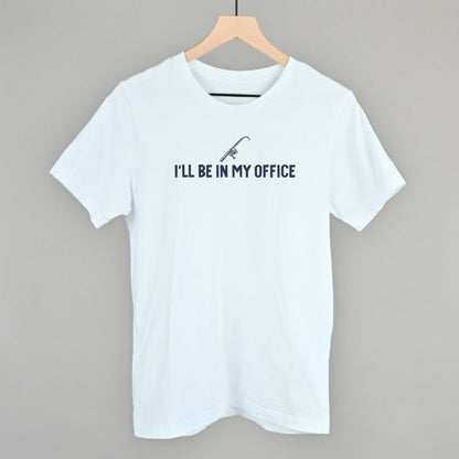 I'll Be In My Office (Fishing) Funny T-Shirt in White – Ivy + Cloth