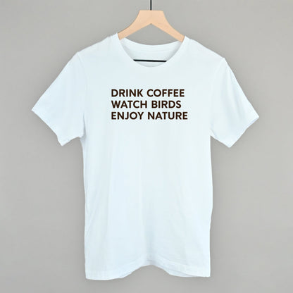 Drink Coffee Watch Birds Enjoy Nature Funny T-Shirt in White – Ivy + Cloth