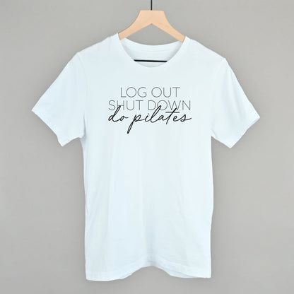 Log Out Shut Down Do Pilates Funny T-Shirt in White – Ivy + Cloth