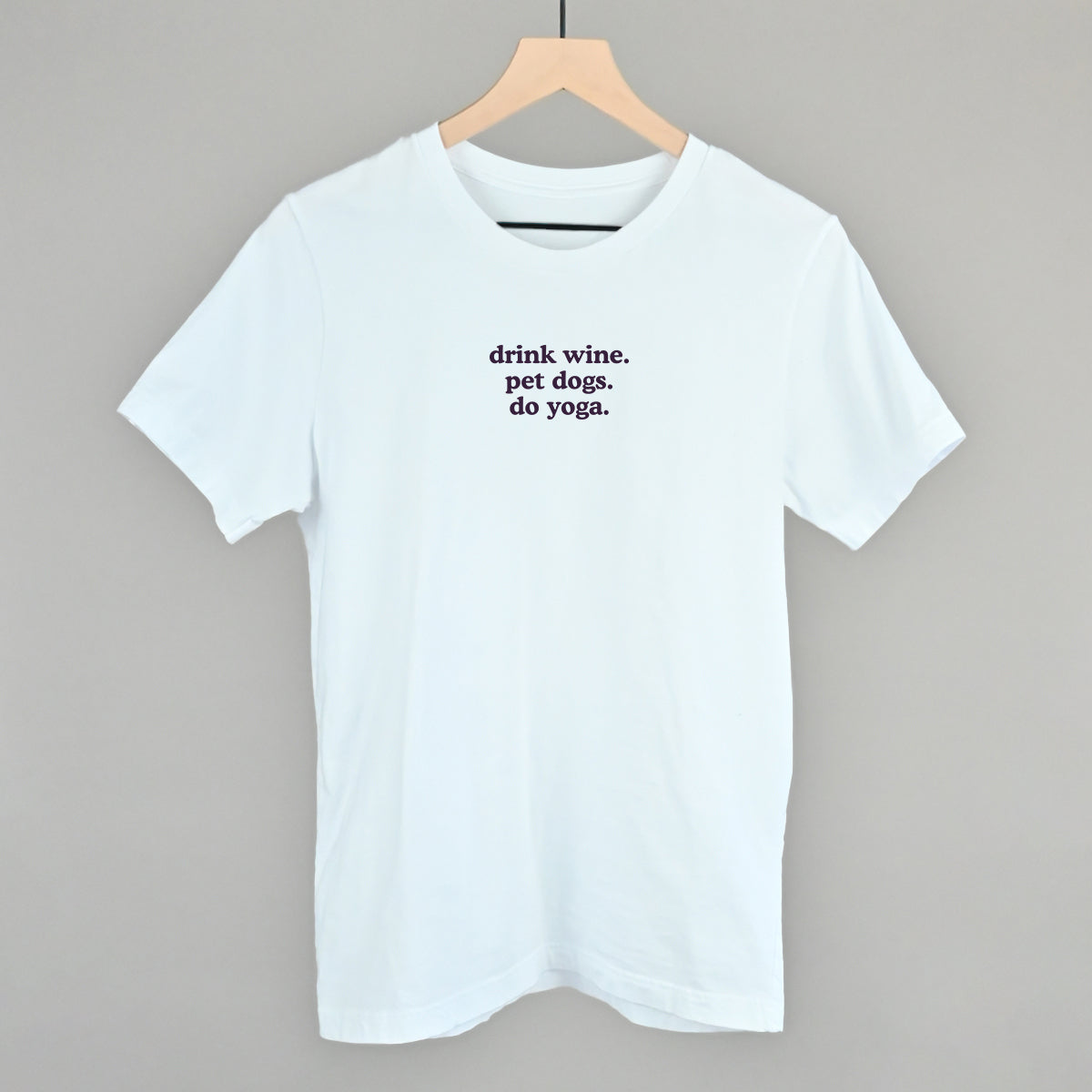 Drink Wine, Pet Dogs, Do Yoga graphic tee in White