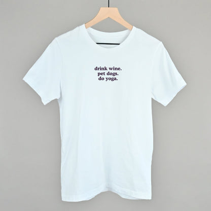 Drink Wine, Pet Dogs, Do Yoga graphic tee in White