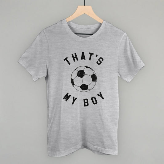 That's My Boy Soccer Funny T-Shirt in Athletic Heather – Ivy + Cloth