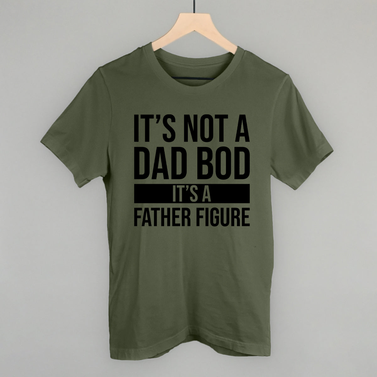 It's Not a Dad Bod Funny Shirt & Sweatshirt in Military Green – Ivy + Cloth