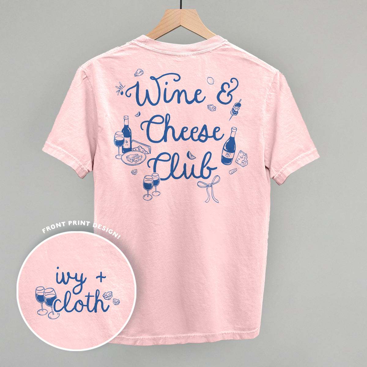 Wine & Cheese Club (Back Print) Funny Comfort Colors T-Shirt in Blossom – Ivy + Cloth