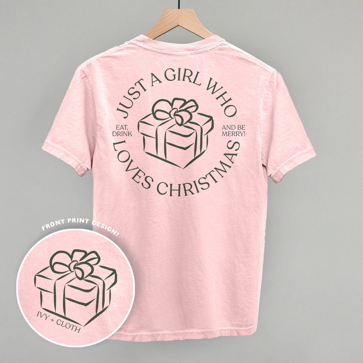 Just A Girl Who Loves Christmas (Back Print) Funny Comfort Colors T-Shirt in Blossom – Ivy + Cloth