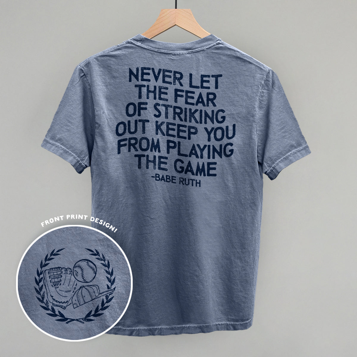 Never Let The Fear Of Striking Out (Back Print) Funny Comfort Colors T-Shirt in Blue Jean – Ivy + Cloth