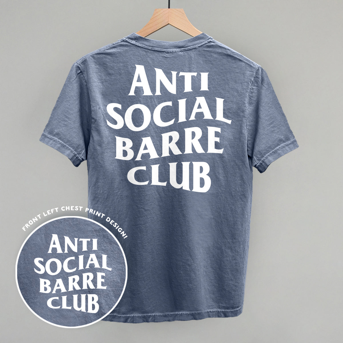 Anti Social Barre Club (White) (Back Print) Funny Comfort Colors T-Shirt in Blue Jean – Ivy + Cloth