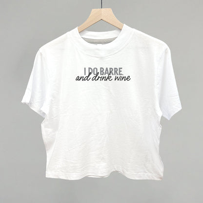 I Do Barre And Drink Wine Funny Boxy T-Shirt in White – Ivy + Cloth