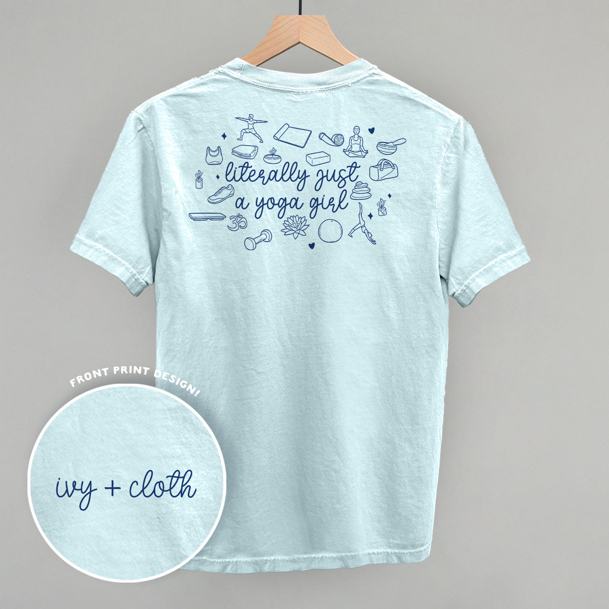 Literally Just A Yoga Girl (Back Print) Funny Comfort Colors T-Shirt in Chambray – Ivy + Cloth