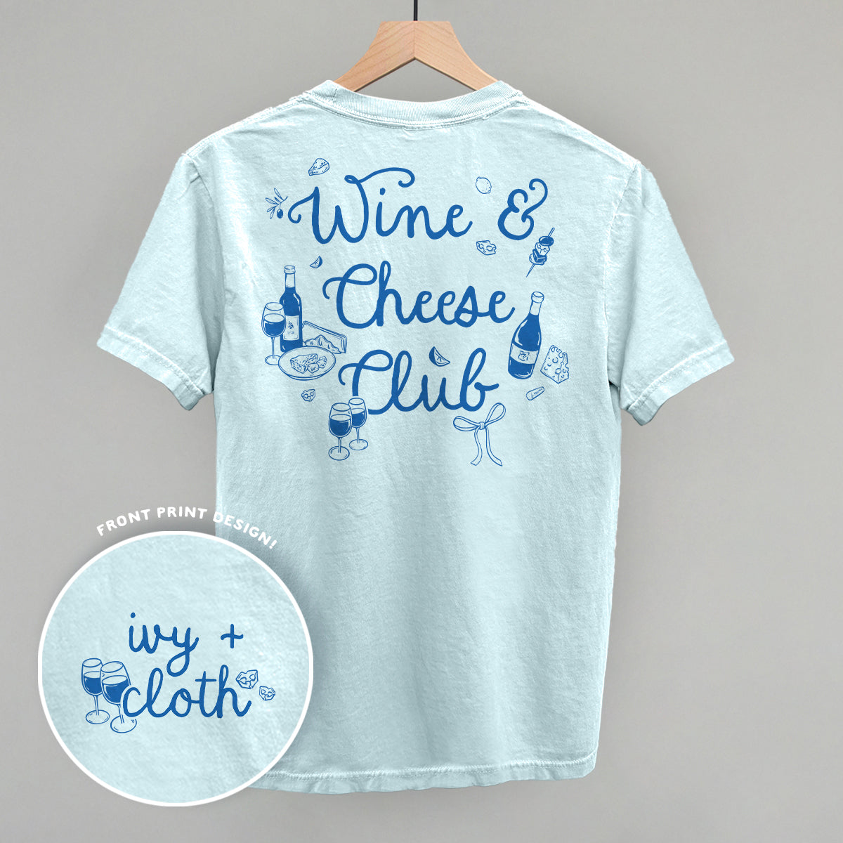 Wine & Cheese Club (Back Print) Funny Comfort Colors T-Shirt in Chambray – Ivy + Cloth