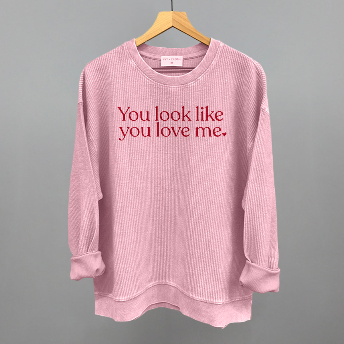 You Look Like You Love Me Valentine's graphic oversized corded crew in Blossom Pink