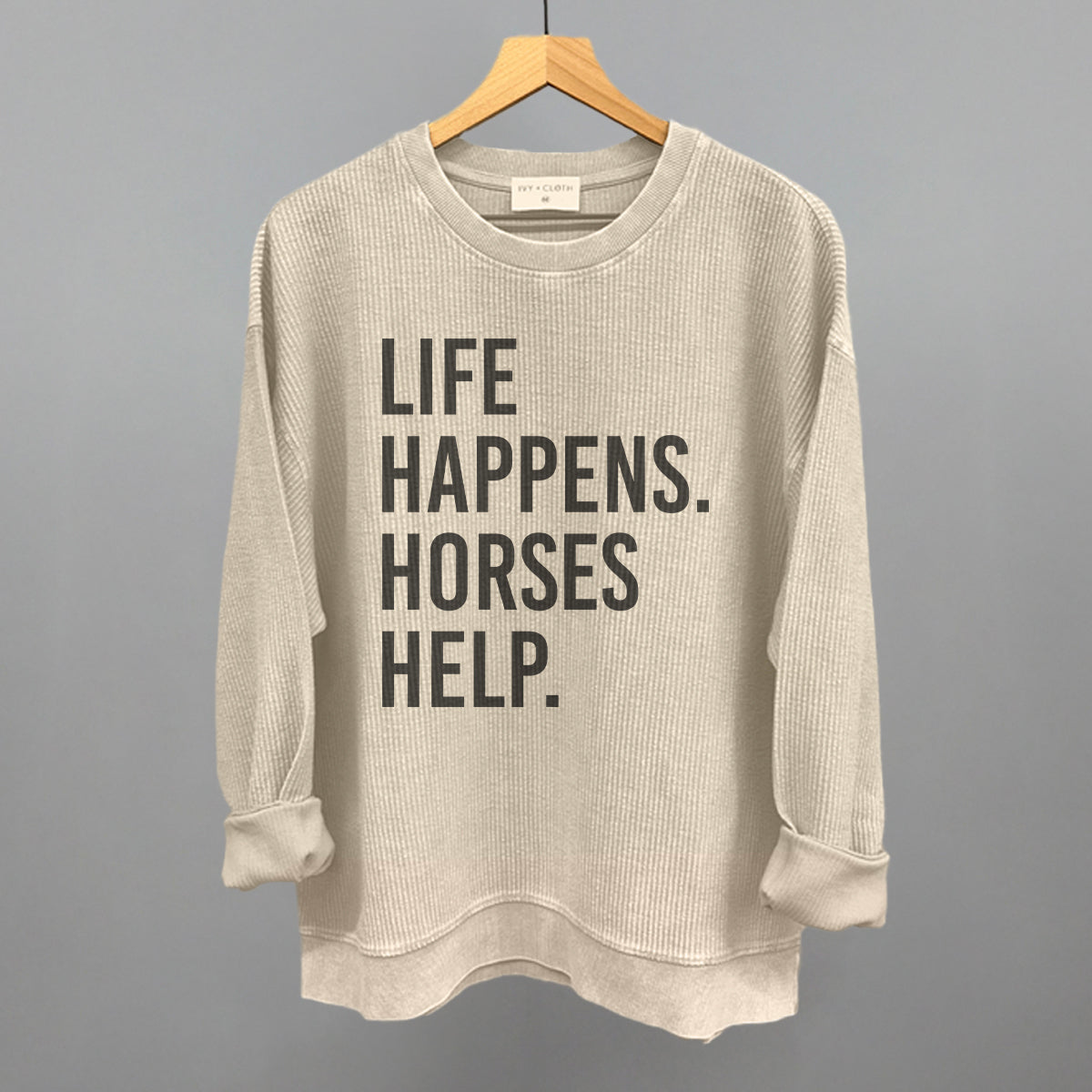 Life Happens Horses Help Horse Lover graphic oversized corded crew in Moonbeam