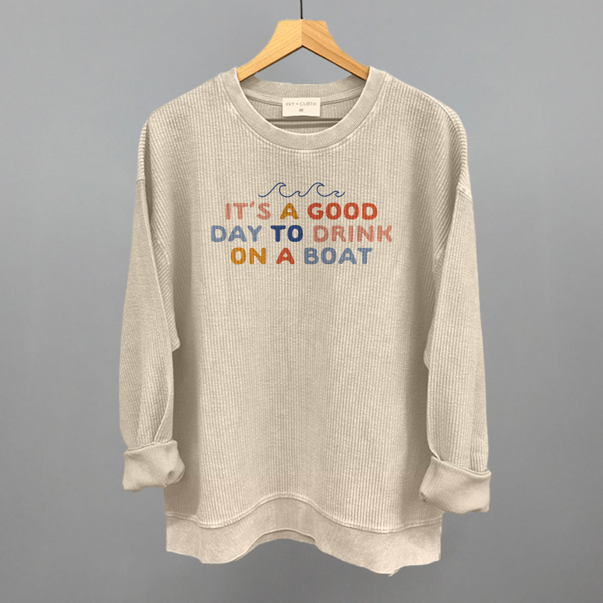 It's A Good Day To Drink On A Boat graphic oversized corded crew in Moonbeam