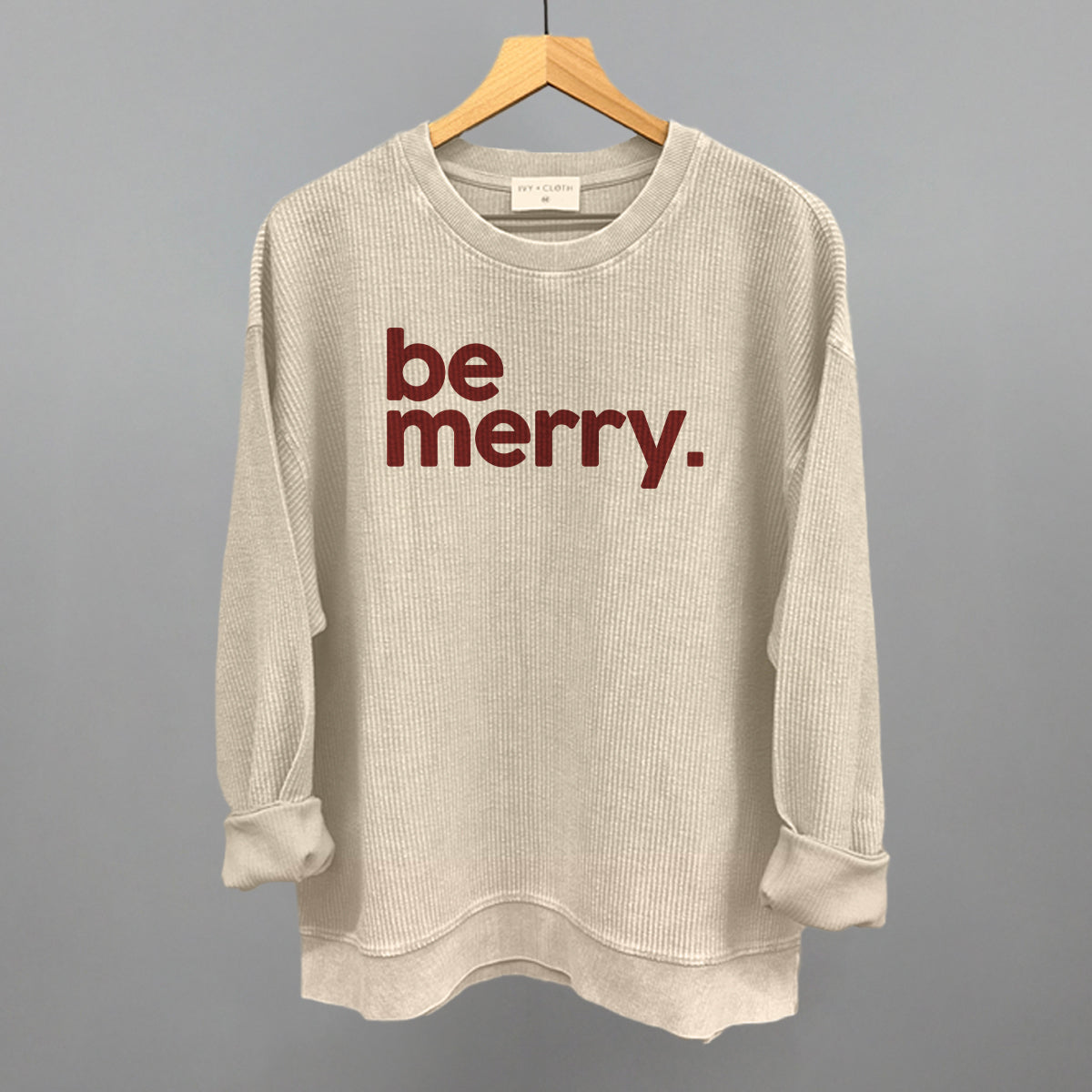 Be Merry Funny Oversized Corded Crewneck Sweatshirt in Moonbeam – Ivy + Cloth