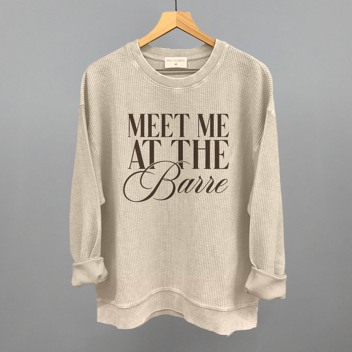 Meet Me At The Barre Funny Oversized Corded Crewneck Sweatshirt in Moonbeam – Ivy + Cloth