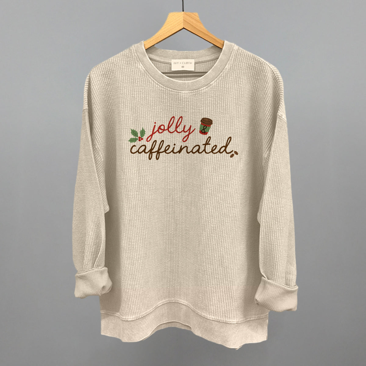 Jolly & Caffeinated Funny Oversized Corded Crewneck Sweatshirt in Moonbeam – Ivy + Cloth