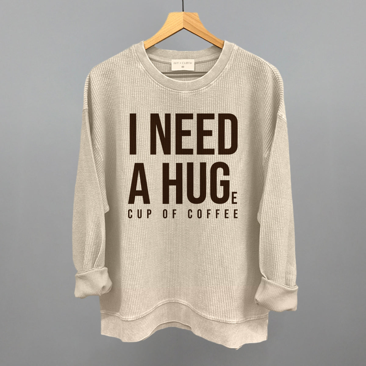I Need A Hug (Coffee) graphic oversized corded crew in Moonbeam