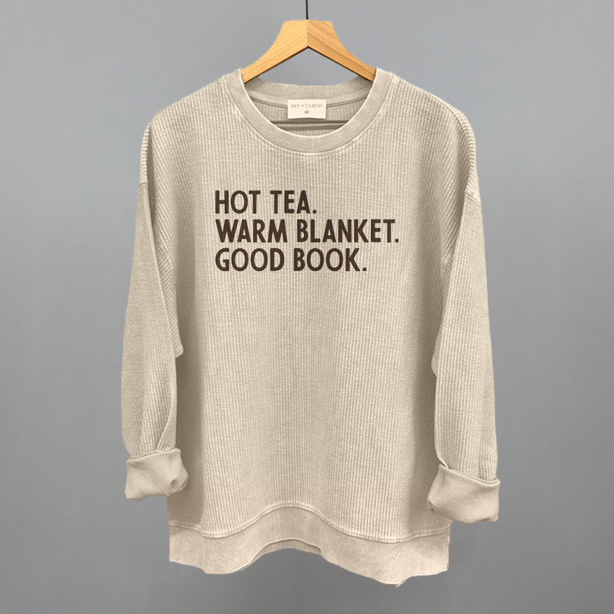 Hot Tea, Warm Blanket, Good Book Cozy graphic oversized corded crew in Moonbeam