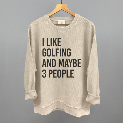 I Like Golfing and Maybe 3 People graphic oversized corded crew in Moonbeam