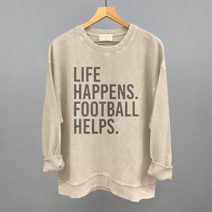 Life Happens. Football Helps. Funny Oversized Corded Crewneck Sweatshirt in Moonbeam – Ivy + Cloth