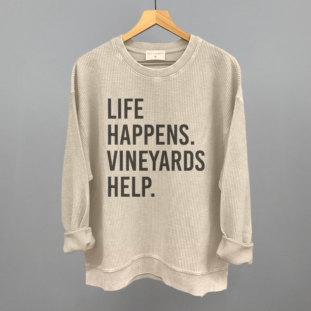 Life Happens Vineyards Help Wine graphic oversized corded crew in Moonbeam