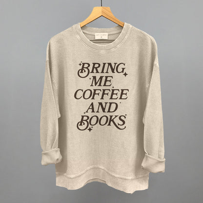 Bring Me Coffee And Books Funny Oversized Corded Crewneck Sweatshirt in Moonbeam – Ivy + Cloth