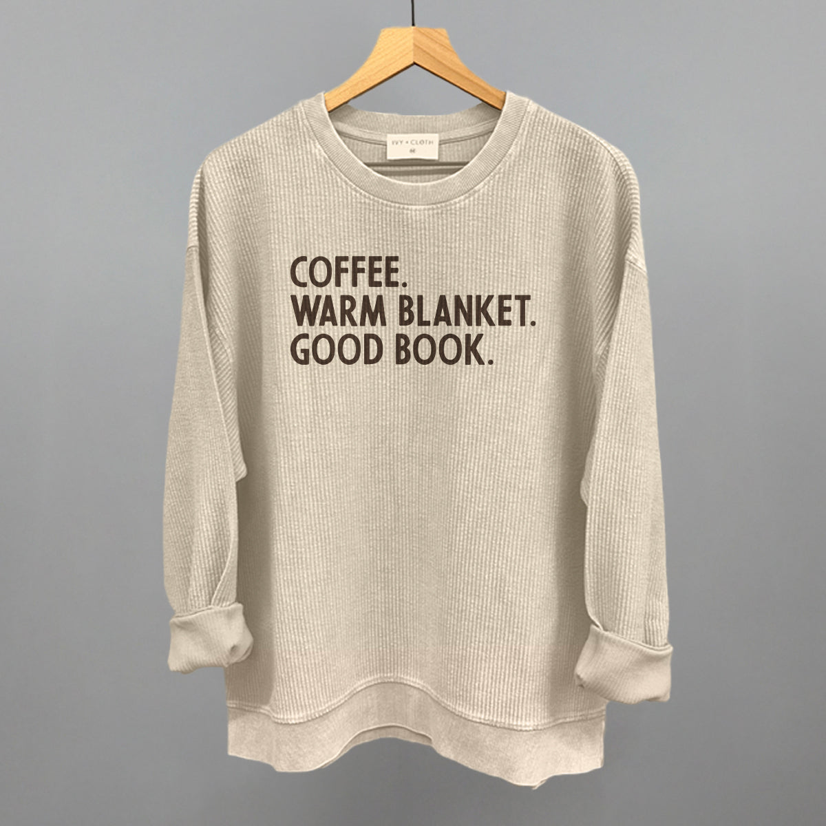 Coffee, Warm Blanket, Good Book Cozy graphic oversized corded crew in Moonbeam