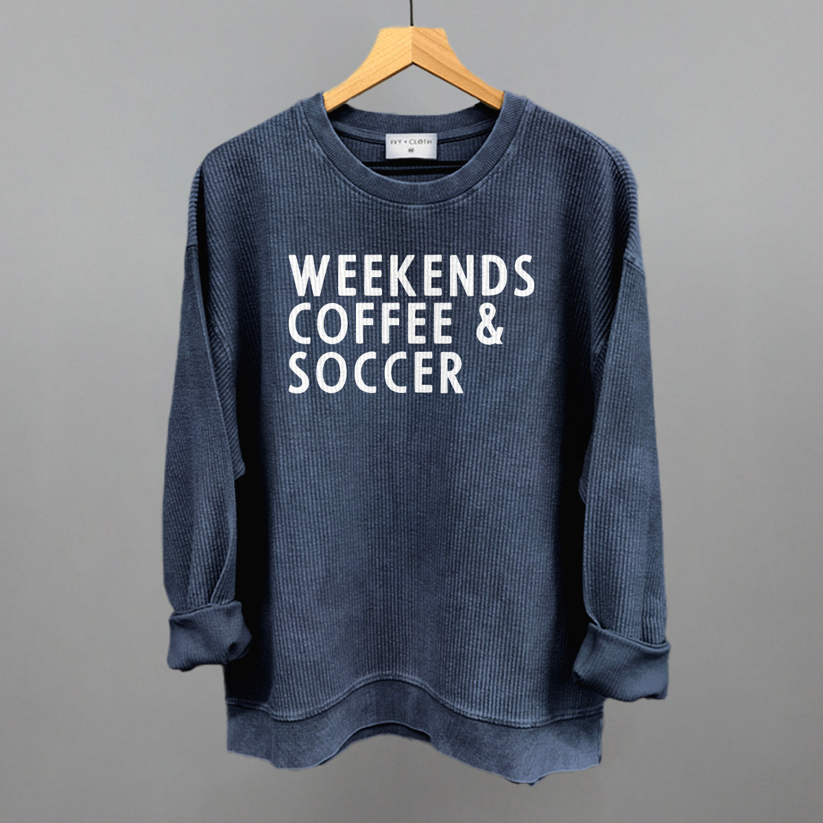 Weekends Coffee & Soccer Funny Oversized Corded Crewneck Sweatshirt in Navy – Ivy + Cloth