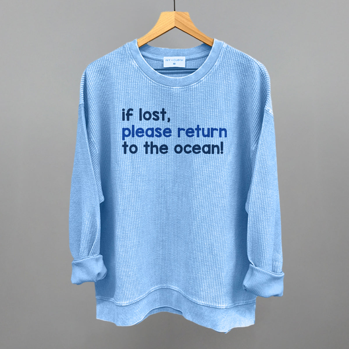 If Lost, Please Return To The Ocean Beach graphic oversized corded crew in Pacific Blue