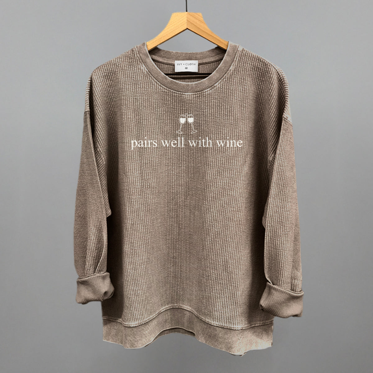 Pairs Well With Wine Funny Oversized Corded Crewneck Sweatshirt in Pine Bark – Ivy + Cloth