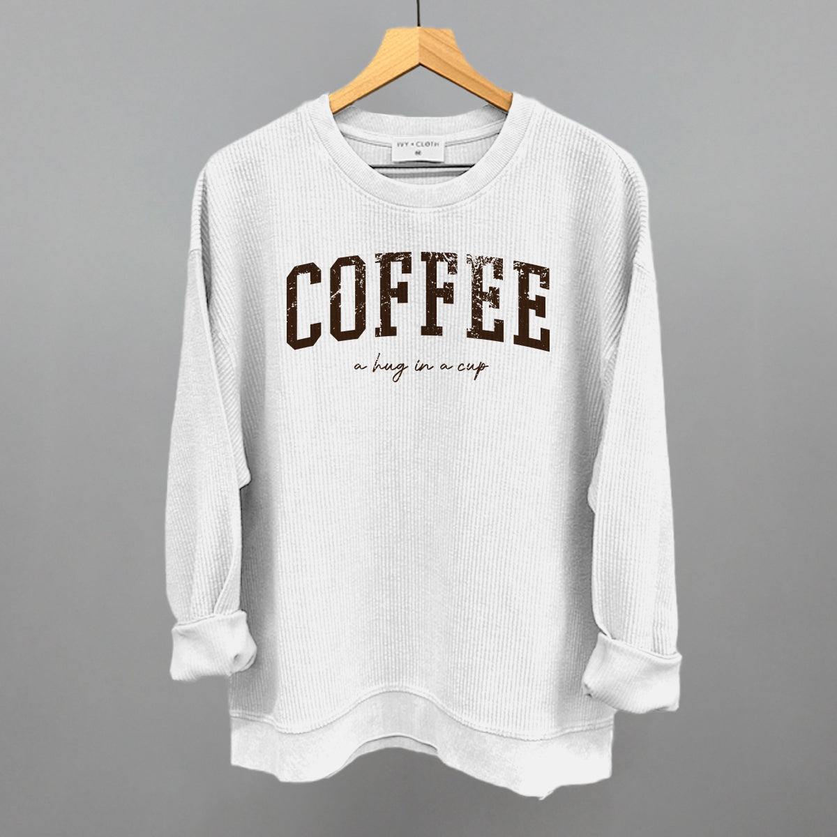 Coffee (A Hug In A Cup) Funny Oversized Corded Crewneck Sweatshirt in White – Ivy + Cloth