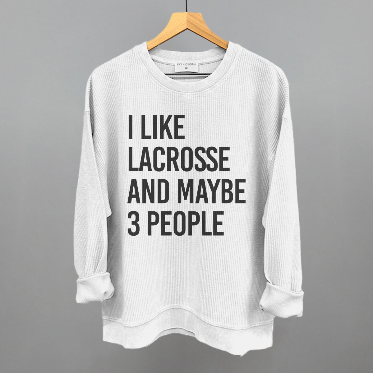 I Like Lacrosse and Maybe 3 People graphic oversized corded crew in White