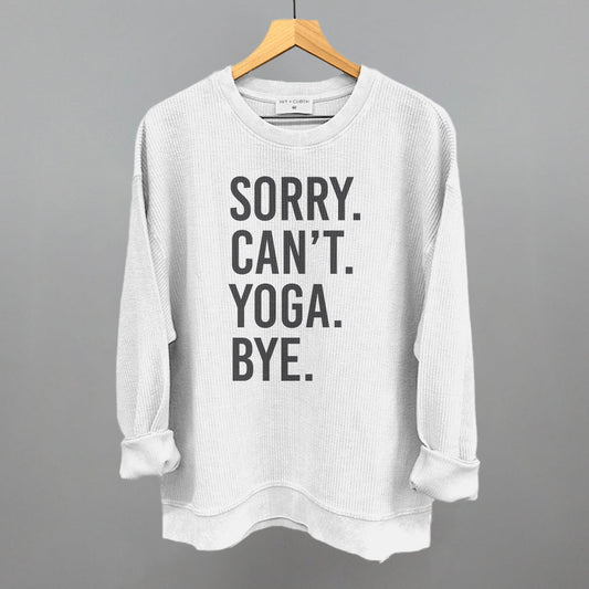 Sorry Can't Yoga Bye Funny Oversized Corded Crewneck Sweatshirt in White – Ivy + Cloth