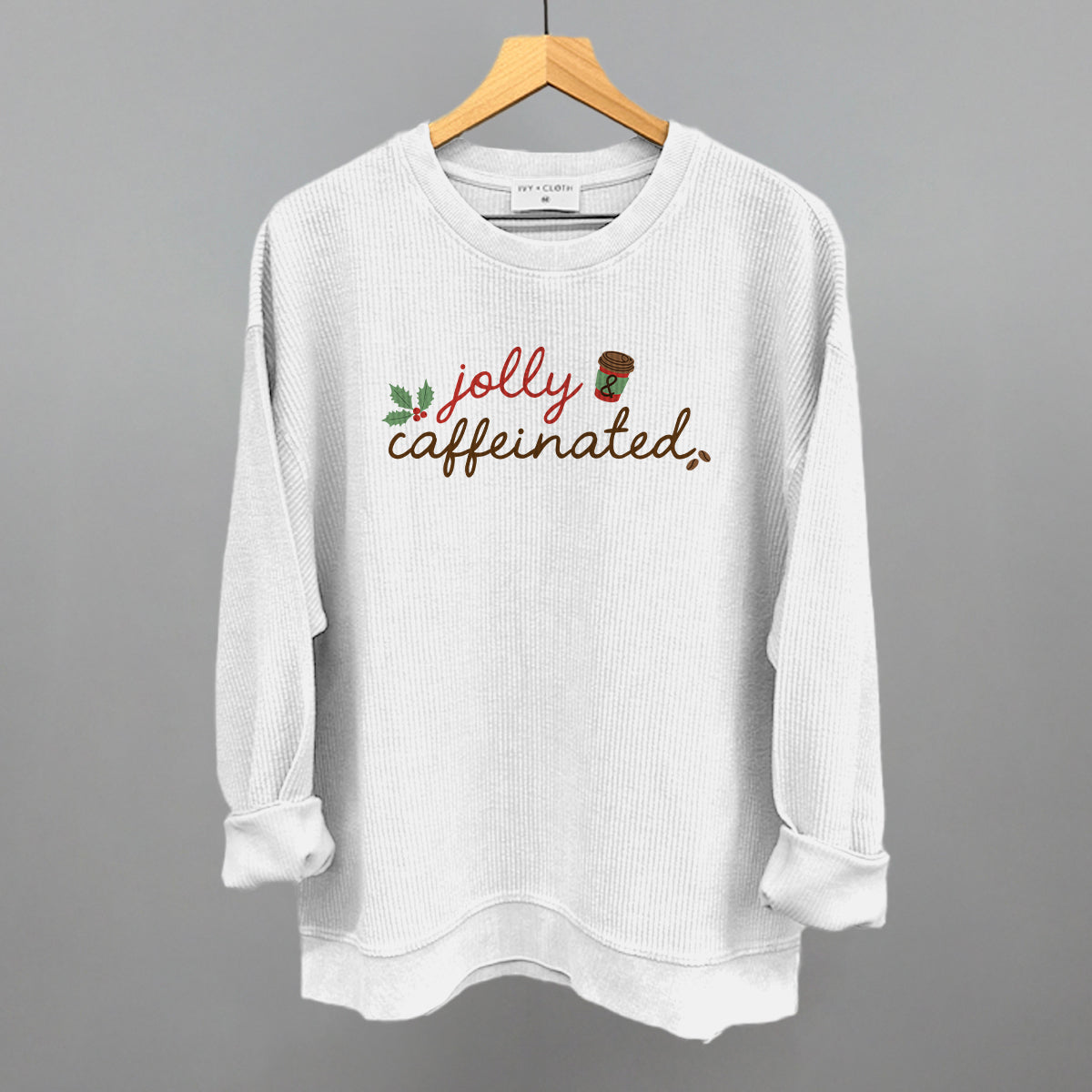 Jolly & Caffeinated Funny Oversized Corded Crewneck Sweatshirt in White – Ivy + Cloth