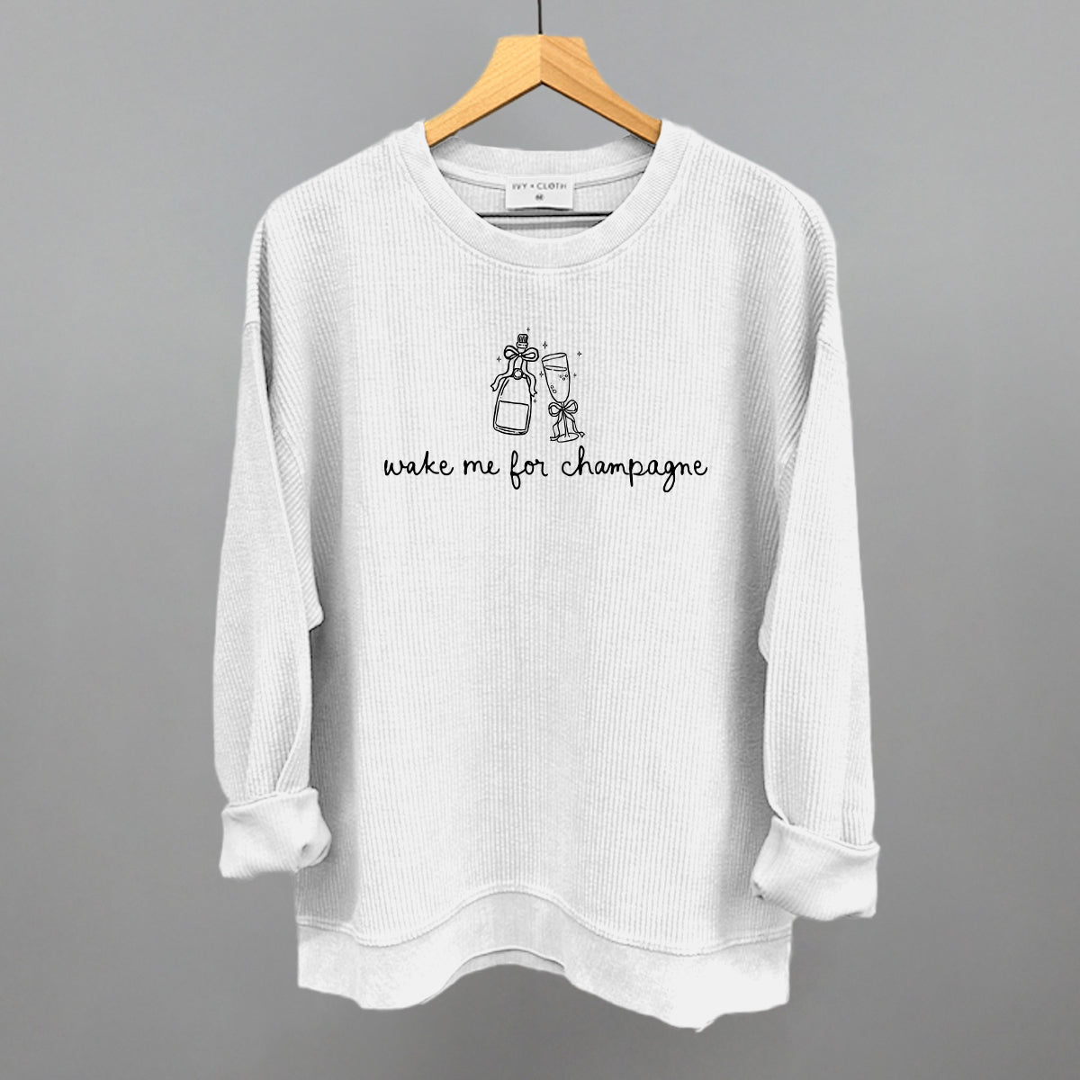 Wake Me For Champagne Funny Oversized Corded Crewneck Sweatshirt in White – Ivy + Cloth