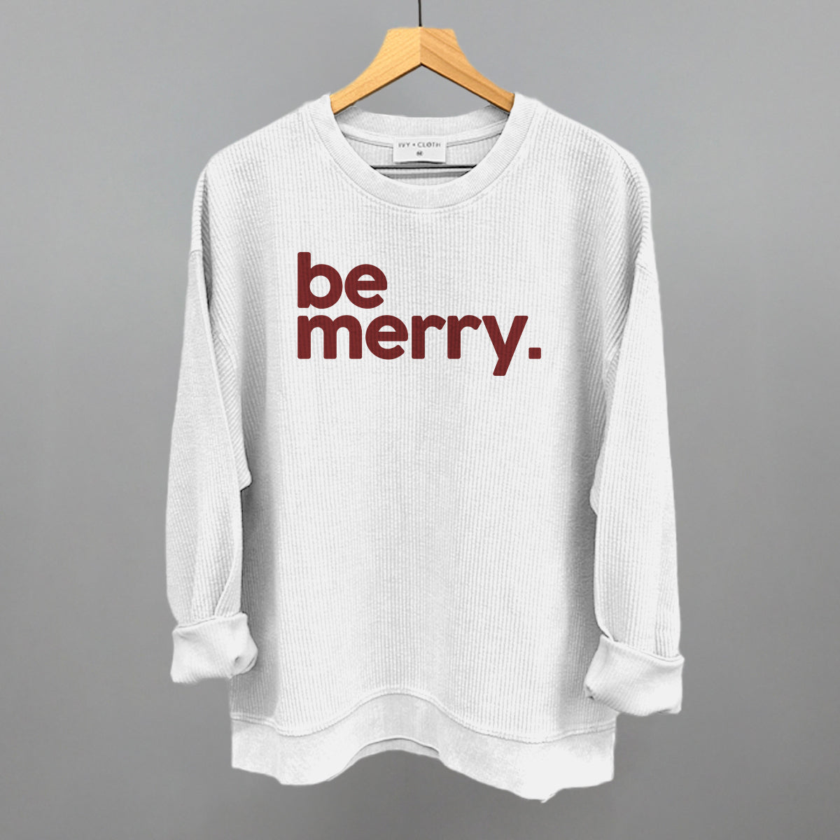 Be Merry Funny Oversized Corded Crewneck Sweatshirt in White – Ivy + Cloth