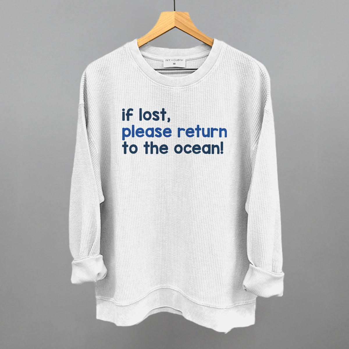 If Lost, Please Return To The Ocean Beach graphic oversized corded crew in White