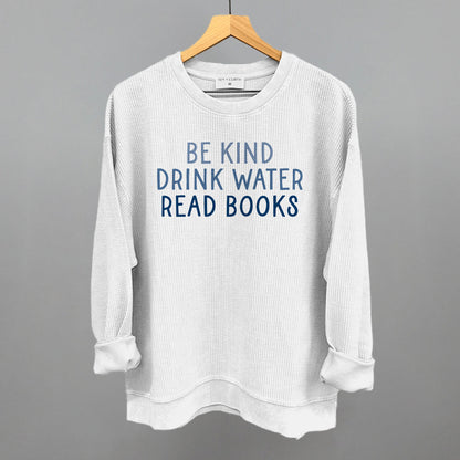 Be Kind Drink Water Read Books Funny Oversized Corded Crewneck Sweatshirt in White – Ivy + Cloth