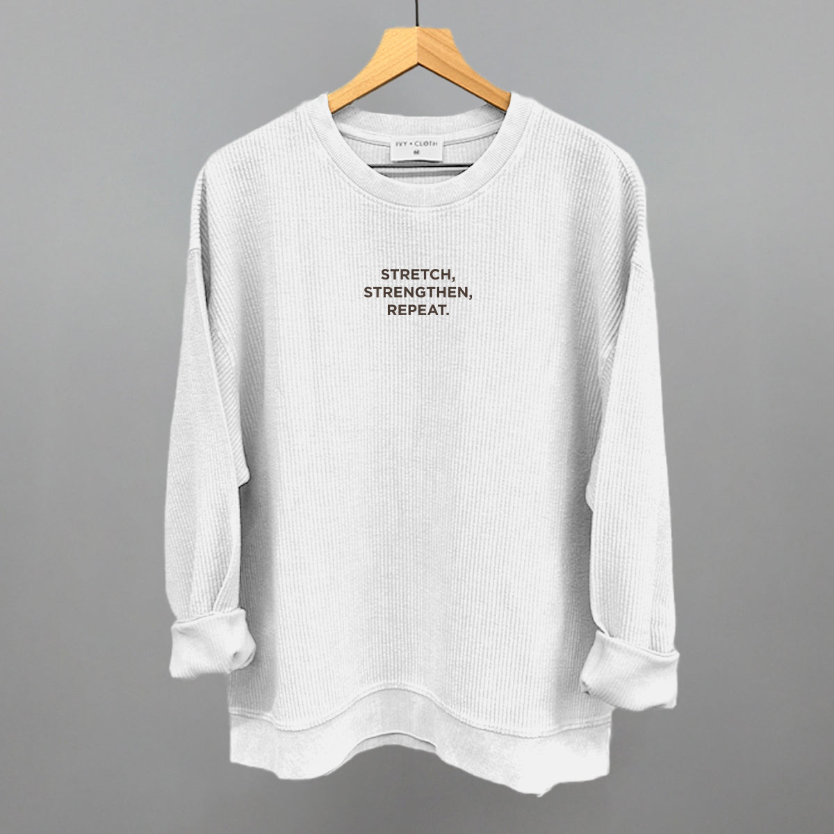 Stretch, Strengthen, Repeat Funny Oversized Corded Crewneck Sweatshirt in White – Ivy + Cloth