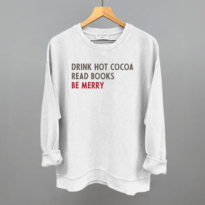 Drink Hot Cocoa Read Books Be Merry Funny Oversized Corded Crewneck Sweatshirt in White – Ivy + Cloth