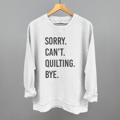 Sorry Can't Quilting Bye graphic oversized corded crew in White
