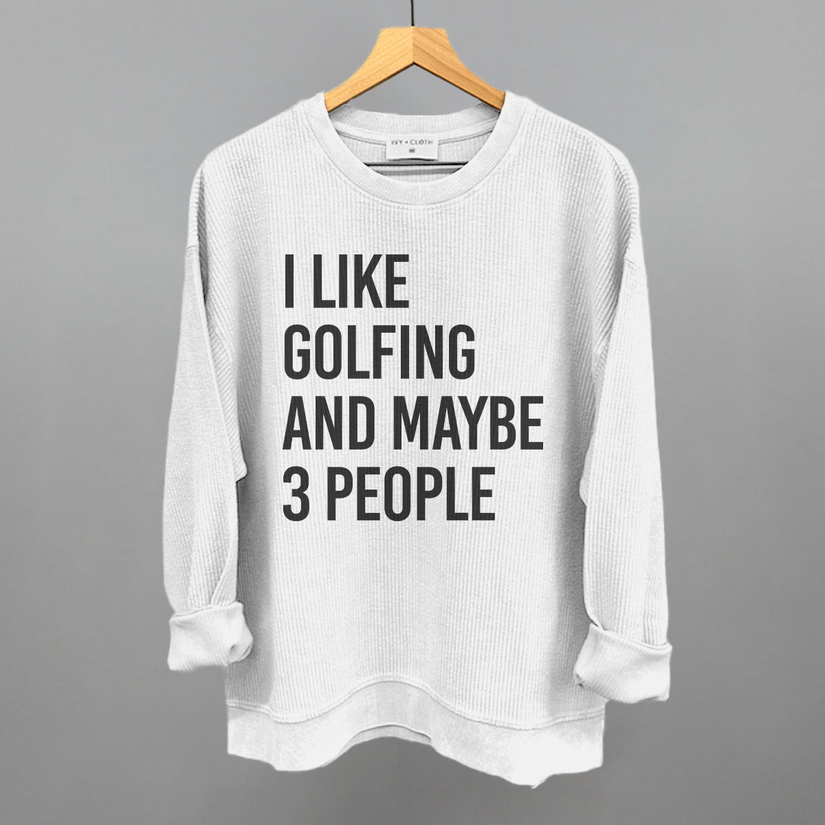I Like Golfing and Maybe 3 People graphic oversized corded crew in White