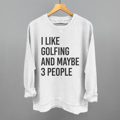 I Like Golfing and Maybe 3 People graphic oversized corded crew in White